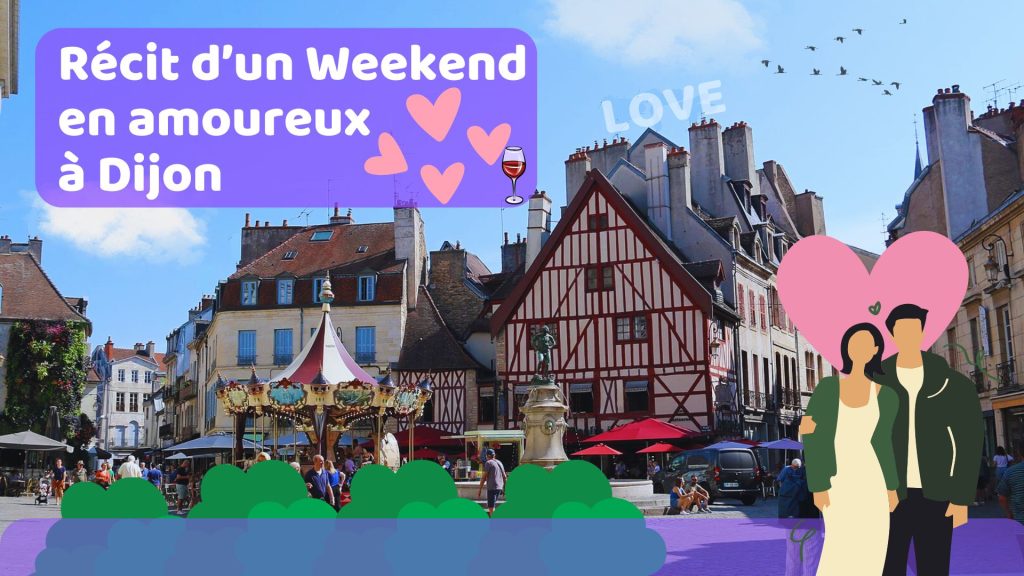 weekend visite dijon amoureux 2 jours.